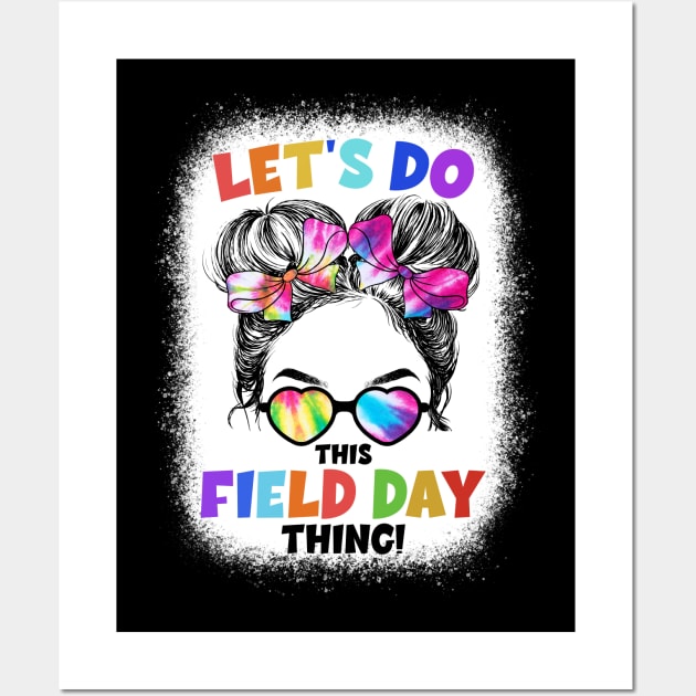 Let's Do This Field Day Thing Messy Bun School Field Day Wall Art by Jhon Towel